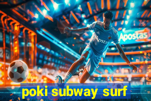 poki subway surf